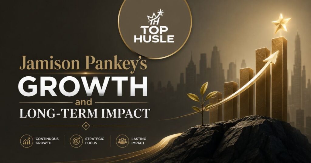 Jamison Pankey's Growth and Long-Term Impact