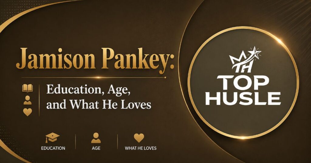 Jamison Pankey: Education, Age, and What He Loves